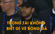 Neymar mắng trọng tài thậm tệ vì đội nhà bị thổi penatly