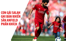 Con gái Salah ghi bàn, cả sân Anfield tán dương nhiệt liệt