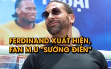 Ferdinand vẫn phong độ như thời chơi cho Manchester United