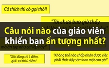 Câu nói nào của thầy cô “bá đạo” nhất?
