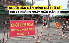 Ra đường ngày TP.HCM giãn cách xã hội theo Chỉ thị 16, người dân cần trình giấy tờ gì?