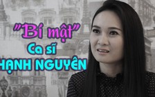 PHÚT “BẬT MÍ” số 18 - Ca sĩ Hạnh Nguyên