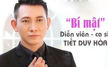 PHÚT "BẬT MÍ" số 21 - "Bí mật" của diễn viên Tiết Duy Hòa