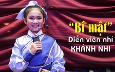 PHÚT “BẬT MÍ” số 25 - Diễn viên nhí Khánh Nhi “bật mí” tật xấu