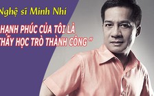 Nghệ sĩ Minh Nhí là người thầy khó tính