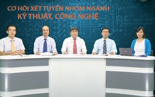 Tư vấn truyền hình trực tuyến: Cơ hội xét tuyển nhóm ngành kỹ thuật - công nghệ