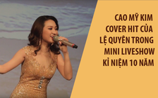 Cao Mỹ Kim cover những bản hit của Lệ Quyên