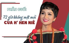 Cùng H’Hen Niê về với buôn làng: 72 giờ không mệt mỏi của H’Hen Niê