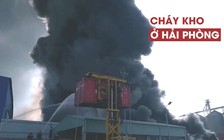 Cháy kho ở Hải Phòng, khói bốc ngút trời cao hàng trăm mét