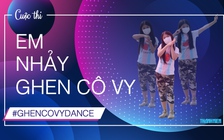 Phòng dịch Covid-19: Tham gia cuộc thi 'Em nhảy Ghen Cô Vy', rinh ngay giải thưởng mê ly