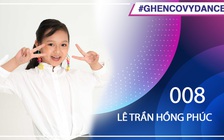 Lê Trần Hồng Phúc | SBD 008 | Bài thi Em nhảy Ghen Cô Vy