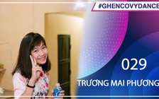 Trương Mai Phương | SBD 029 | Bài thi Em nhảy Ghen Cô Vy