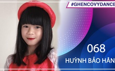 Huỳnh Bảo Hân | SBD 068 | Bài thi Em nhảy Ghen Cô Vy