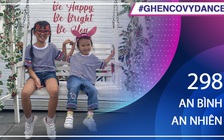 An Bình, An Nhiên | SBD 298 | Bài thi em nhảy Ghen Cô Vy