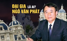 Đại gia xăng dầu Ngô Văn Phát là ai, làm nghề gì mà có lâu đài khủng?