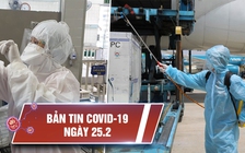 Tin tổng hợp dịch Covid-19 ngày 25.2: Nhịp sống bình thường đang dần trở lại