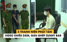 Thực hư video khiêu dâm gán ghép cho quán bar Sunny từng tràn lan trên mạng