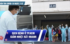 Bản tin Covid-19 ngày 11.2: Cả nước 26.487 ca mới | Dịch bệnh ở TP.HCM giảm nhanh đến “ngỡ ngàng”