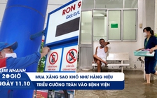 Xem nhanh 20h ngày 11.10: Mua xăng sao khó như hàng hiệu | Triều cường tràn vào bệnh viện