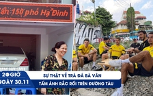 Xem nhanh 20H ngày 30.11: Tấm ảnh rắc rối trên đường tàu của cầu thủ Dortmund | Sự thật về 'trà đá bà Vân'