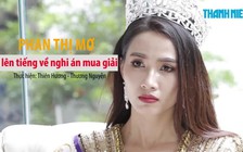 Phan Thị Mơ lên tiếng về nghi án mua giải, có đại gia chống lưng