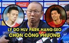 Lý do HLV Park chọn Công Phượng dù ít được thi đấu hơn Văn Quyết