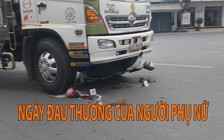 Ngày đau thương của người phụ nữ dưới gầm xe tải