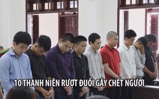 Xét xử 10 thanh niên rượt đuổi gây chết người