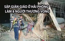 Xử lý nghiêm vụ sập giàn giáo ở Hải Phòng làm 1 người chết, 7 người bị thương