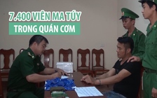 Mang 7.400 viên ma túy trốn trong quán cơm gần biên giới
