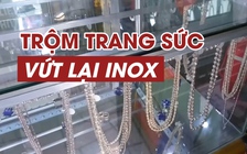 Nửa đêm đột nhập tiệm bạc, chỉ trộm trang sức vứt lại đồ inox