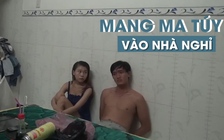 Bắt quả tang nhóm nam nữ mang ma túy vào nhà nghỉ