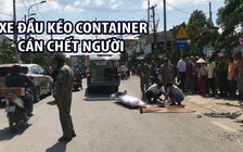 Xe đầu kéo container lại cán chết người ở TP.HCM