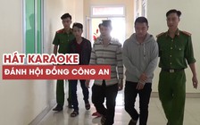 Cái kết cho nhóm thanh niên đánh hội đồng công an vì bị dẹp karaoke