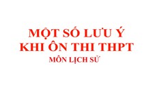 [ÔN THI THPT QUỐC GIA 2019] MÔN LỊCH SỬ: Một số lưu ý khi ôn thi