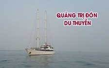 Dù phải “tăng bo”, Quảng Trị vẫn đón được du thuyền đến tham quan
