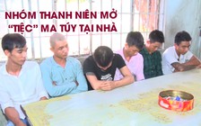 Bắt quả tang nhóm trai làng mở “tiệc” ma túy tại nhà