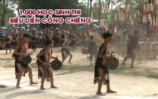 1.000 học sinh dân tộc thiểu số tham gia hội thi cồng chiêng