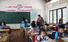 Phụ huynh lo lắng vì 2 lớp phải học chung 1 phòng, 1 giáo viên