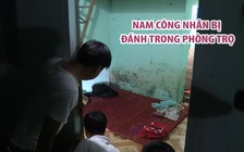 Nam công nhân chết sau khi bị đánh trong phòng trọ