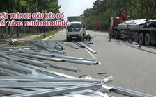 Sắt trên xe đầu kéo đổ hất văng người đi đường