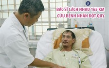 Bác sĩ cách nhau 165 km phối hợp cứu bệnh nhân đột quỵ