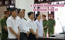 4 cán bộ BQLDA huyện sai phạm tiền tỉ lãnh án 2-4 năm tù