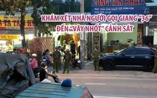 Khám xét nhà ông Lương - người gọi Giang “36” đến “vây nhốt” cảnh sát trong ô tô