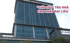 Tòa nhà cao nhất Bạc Liêu được “giải cứu”