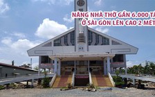 'Thần đèn' nâng nhà thờ gần 6.000 tấn ở Sài Gòn lên cao 2 mét