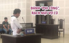 Đánh “phi công”, rạch mặt vợ cũ để trả thù bị cắm sừng