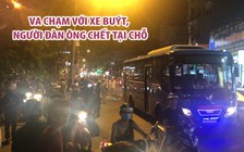 Va chạm với xe buýt, người đàn ông bị cán qua người, tử vong tại chỗ