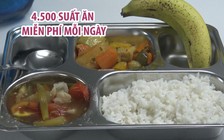 4.500 suất ăn miễn phí mỗi ngày cho thân nhân, bệnh nhân có hoàn cảnh khó khăn