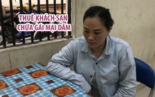 Cái kết của “tú bà” thuê khách sạn để chứa mại dâm